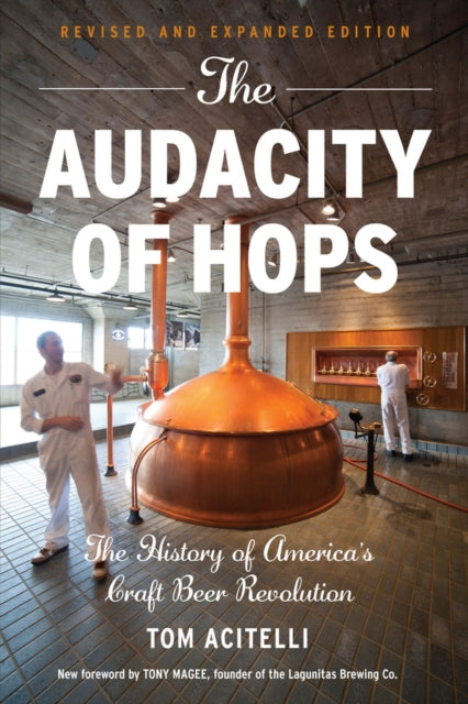 The Audacity of Hops The History of Americas Craft Beer Revolution