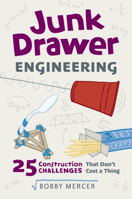 Junk Drawer Engineering: 25 Construction Challenges That Don't Cost a Thing