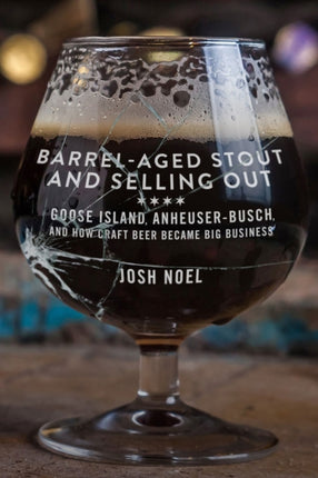 Barrel-Aged Stout and Selling Out: Goose Island,