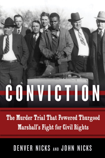 Conviction: The Murder Trial That Powered Thurgood Marshall's Fight for Civil Rights