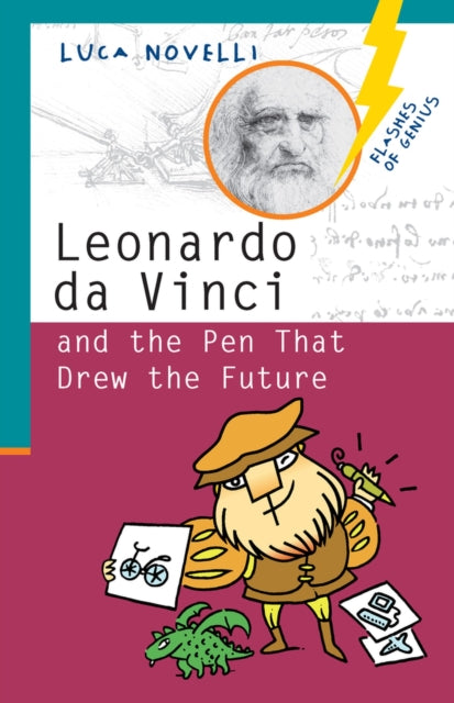 Leonardo Da Vinci and the Pen That Drew the Future Flashes of Genius