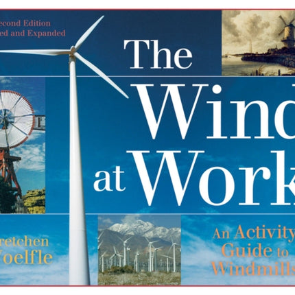 The Wind at Work: An Activity Guide to Windmills