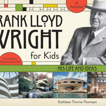 Frank Lloyd Wright for Kids: His Life and Ideas