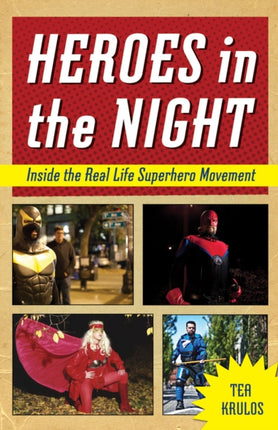 Heroes in the Night: Inside the Real Life Superhero Movement