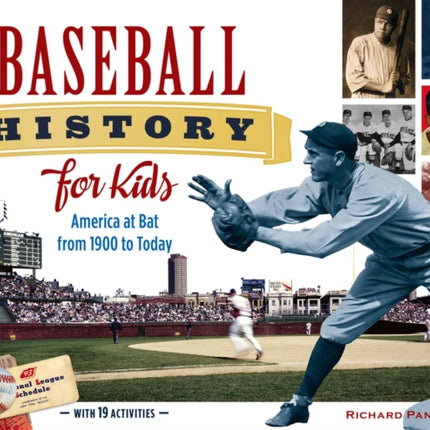 Baseball History for Kids: America at Bat from 1900 to Today, with 19 Activities