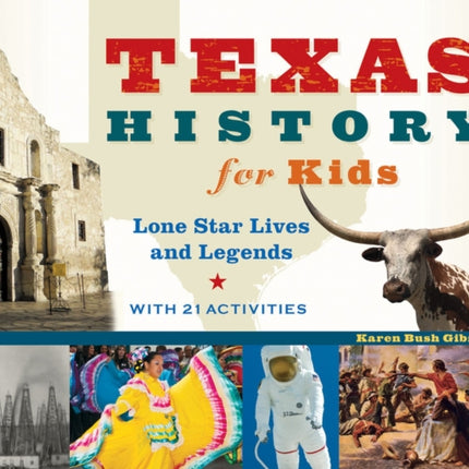 Texas History for Kids: Lone Star Lives and