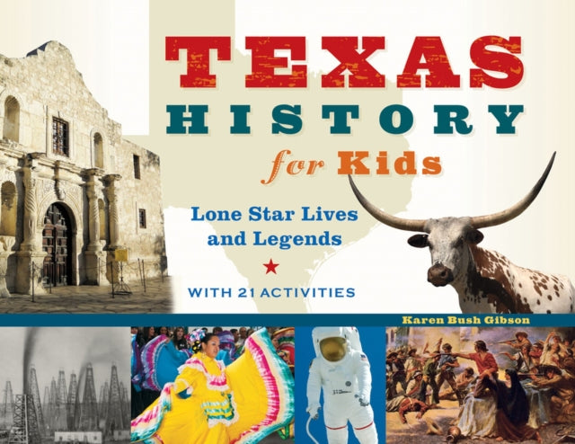 Texas History for Kids: Lone Star Lives and