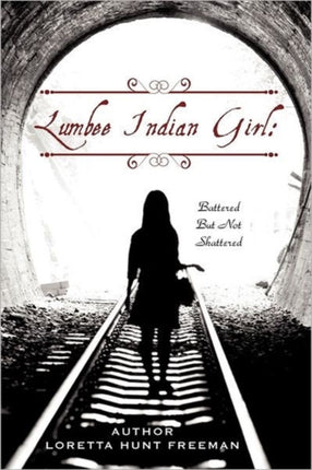 Lumbee Indian Girl: Battered But Not Shattered