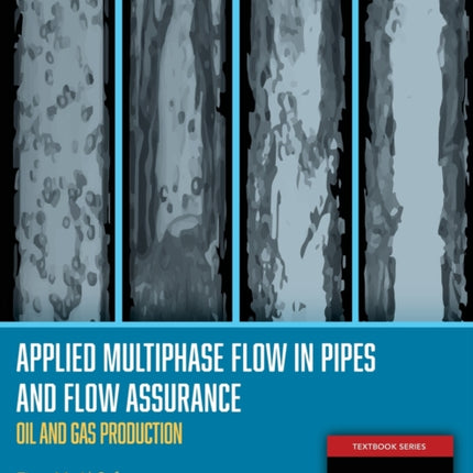 Applied Multiphase Flow in Pipes and Flow Assurance - Oil and Gas Production: Textbook 14