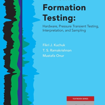 Wireline Formation Testing: Hardware, Pressure Transient Testing, Interpretation, and Sampling