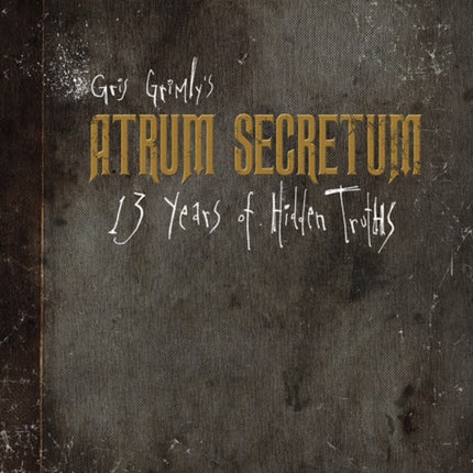 Atrum Secretum: 13 Years of Hidden Truths