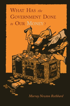 What Has the Government Done to Our Money Reprint