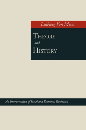 Theory and History An Interpretation of Social and Economic Evolution