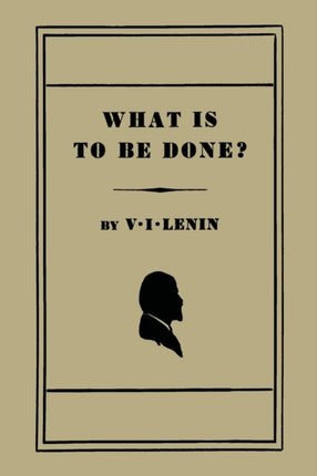 What Is to Be Done Burning Questions of Our