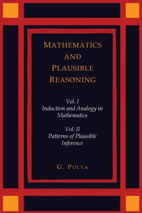 Mathematics and Plausible Reasoning Two Volumes in One