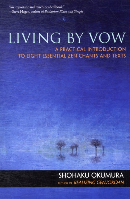 Living by Vow: a Practical Introduction to Eight Essential Zen Chants and Texts