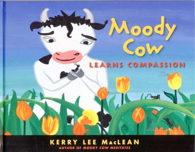 Moody Cow Learns Compassion