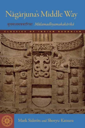 Nagarjuna's Middle Way: The Mulamadhyamakakarikas