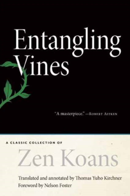 Entangling Vines: A Classic Collection of ZEN Koans