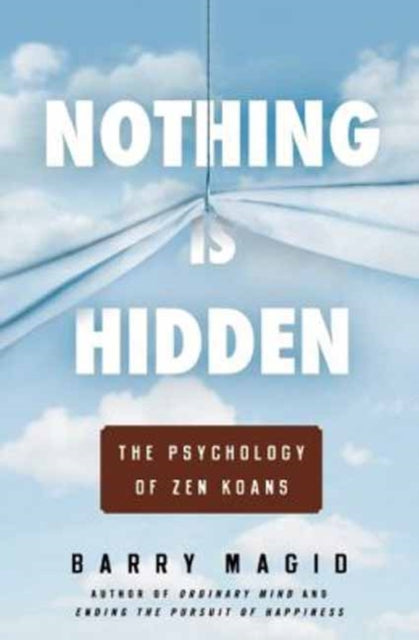 Nothing is Hidden: The Psychology of ZEN Koans