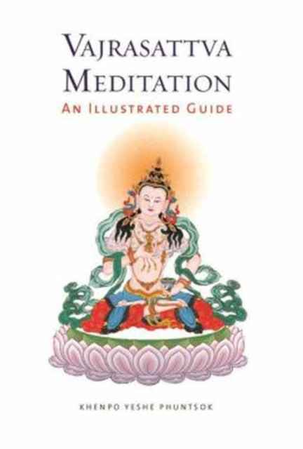 Vajrasattva Meditation: An Illustrated Guide