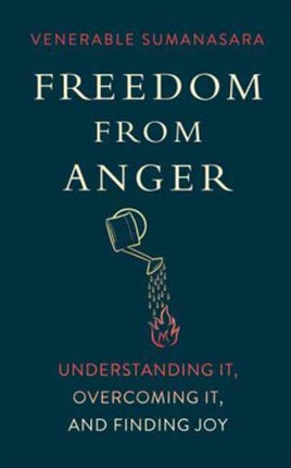 Freedom from Anger: Understanding it, Overcoming it, and Finding Joy