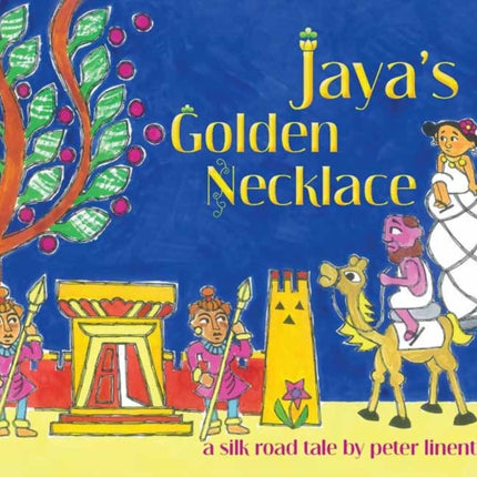 Jaya's Golden Necklace: A Silk Road Tale