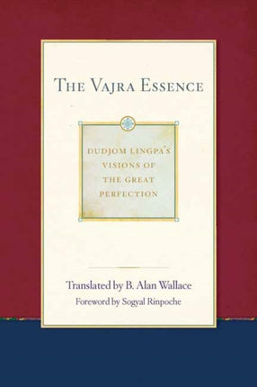 The Vajra Essence: Dudjom Lingpa's Visions of the Great Perfection Volume 3