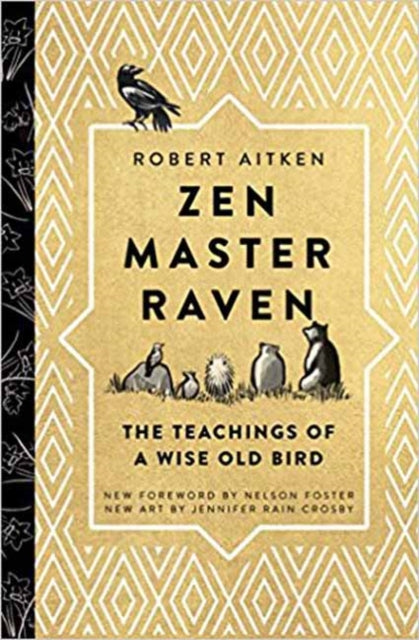 Zen Master Raven: The Teachings of a Wise Old Bird