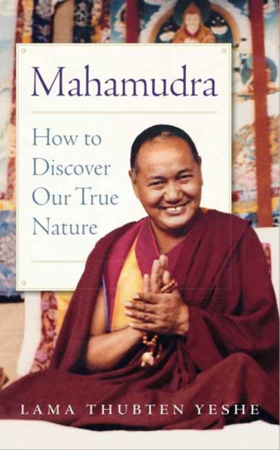 Mahamudra: How to Discover Our True Nature