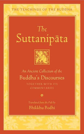 The Suttanipata: An Ancient Collection of Buddha's Discourses