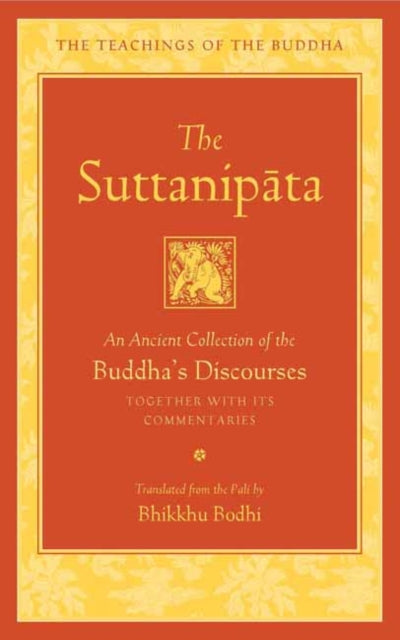 The Suttanipata: An Ancient Collection of Buddha's Discourses