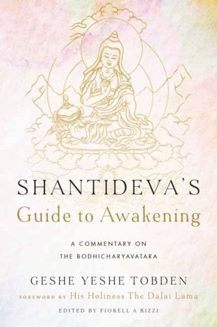 Shantideva's Guide to Awakening: A Commentary on the Bodhicharyavatara