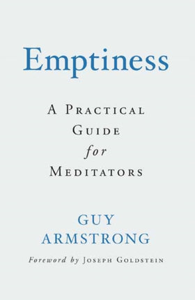 Emptiness: A Practical Guide for Meditators