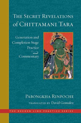 The Secret Revelations of Chittamani Tara: Generation and Completion Stage Practice and Commentary