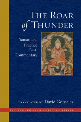 The Roar of Thunder: Yamantaka Practice and