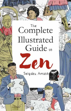 The Complete Illustrated Guide to Zen