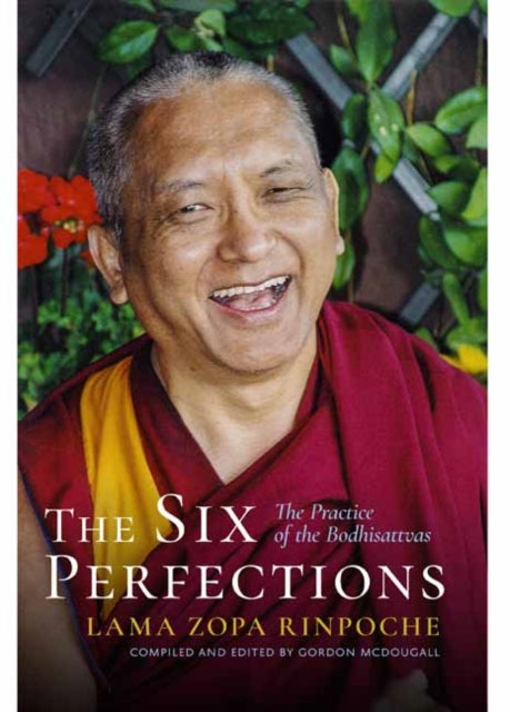 The Six Perfections: The Practice of the Bodhisattvas