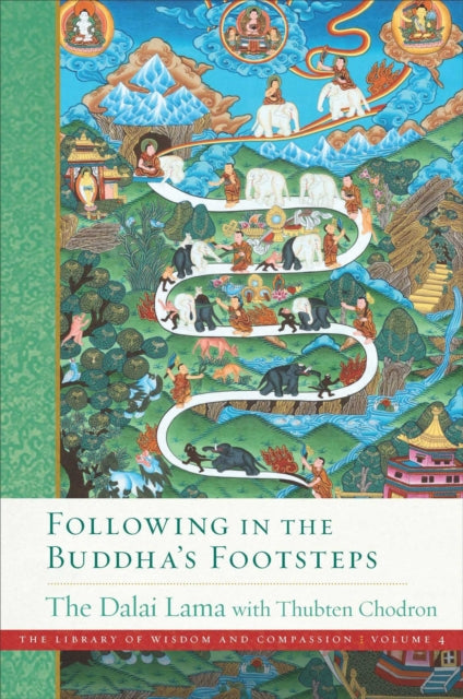 Following in the Buddha's Footsteps: The Library of Wisdom and Compassion. Volume 4