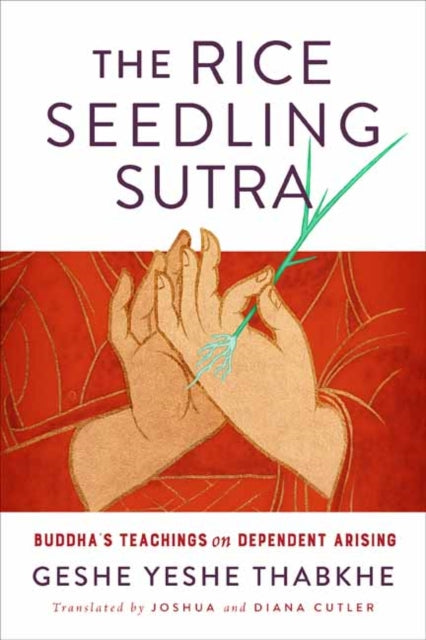 The Rice Seedling Sutra: Buddha's Teaching on Dependent Arising