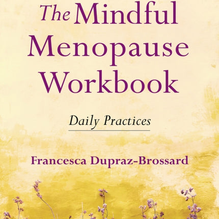 The Mindful Menopause Workbook: Daily Practices