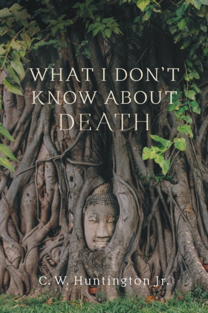 What I Don't Know About Death: Reflections on Buddhism and Mortality