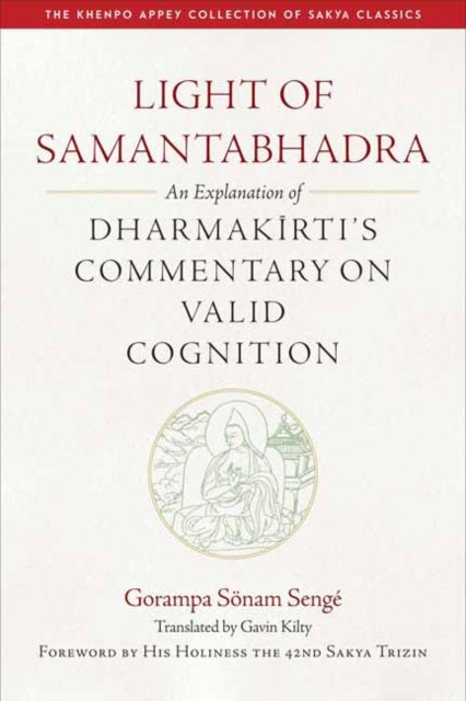 Light of Samantaghadra: An Explanation of Dharmakirti's Commentary on Valid Cognition