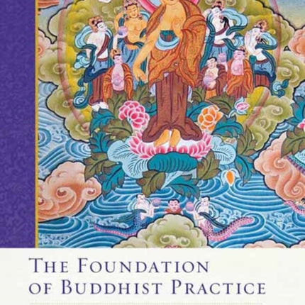 The Foundation of Buddhist Practice