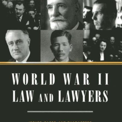 World War II Law and Lawyers: Issues, Cases, and Characters