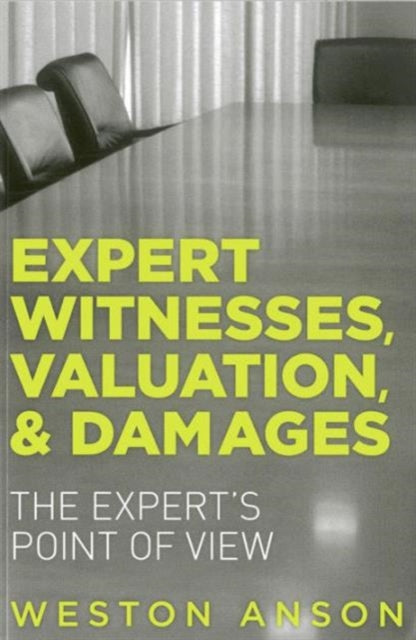 Expert Witnesses, Valuation, and Damages: The Expert's Point of View