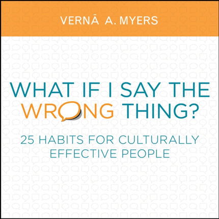 What if I Say the Wrong Thing?: 25 Habits for Culturally Effective People