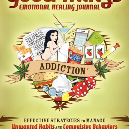Good Things, Emotional Healing Journal: Addiction