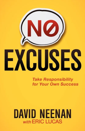 No Excuses: Take Responsibility for Your Own