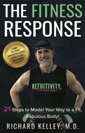 The Fitness Response: 21 Steps to Model Your Way